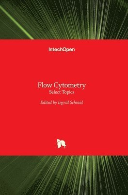 Ingrid Schmid - Flow Cytometry, Inbunden