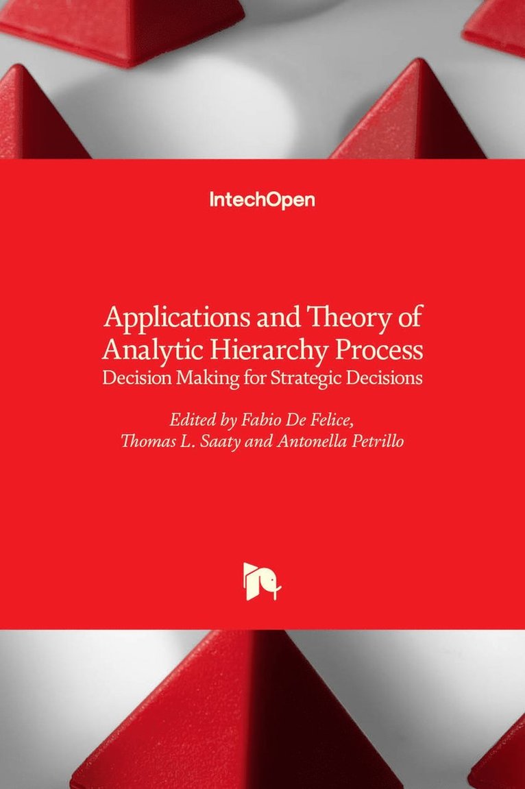 Fabio De Felice, Thomas L. Saaty, Antonella Petrillo, Fabio de Felice, Fabio De Felice, Thomas Saaty - Applications and Theory of Analytic Hierarchy Process, Inbunden