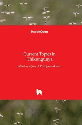 Current Topics in Chikungunya 1