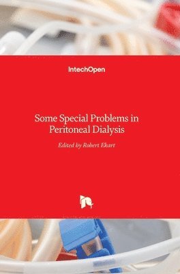 Robert Ekart - Some Special Problems in Peritoneal Dialysis, Inbunden