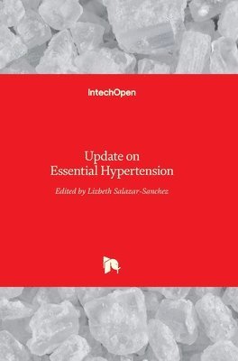 Lizbeth Salazar-Sanchez - Update on Essential Hypertension, Inbunden