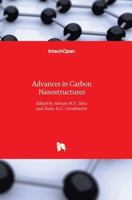 Adrian M.T. Silva, Sonia A.C. Carabineiro, Adrián Silva, Sónia Carabineiro, Sónia Silva, Adrián - Advances in Carbon Nanostructures, Inbunden