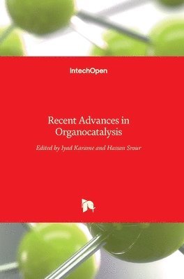 Recent Advances in Organocatalysis 1