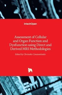 bokomslag Assessment of Cellular and Organ Function and Dysfunction using Direct and Derived MRI Methodologies