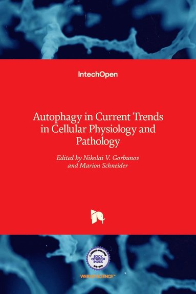 Nikolai V. Gorbunov, Marion Schneider - Autophagy in Current Trends in Cellular Physiology and Pathology, Inbunden