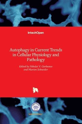 Autophagy in Current Trends in Cellular Physiology and Pathology 1