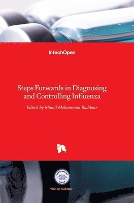 Manal Mohammad Baddour - Steps Forwards in Diagnosing and Controlling Influenza, Inbunden