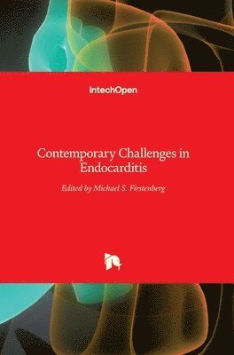 Michael S. Firstenberg - Contemporary Challenges in Endocarditis, Inbunden