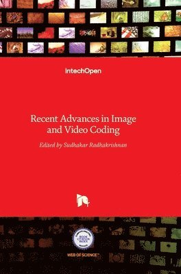 Sudhakar Radhakrishnan - Recent Advances in Image and Video Coding, Inbunden