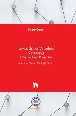 Hossein Khaleghi Bizaki, Hossein Khaleghi Bizaki - Towards 5G Wireless Networks, Inbunden