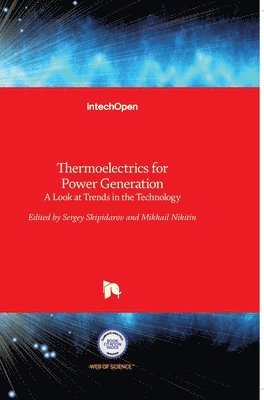 Sergey Skipidarov, Mikhail Nikitin - Thermoelectrics for Power Generation, Inbunden