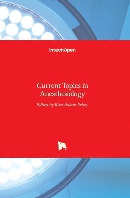 Riza Hakan Erbay, Rıza Hakan Erbay, R¿za Hakan Erbay - Current Topics in Anesthesiology, Inbunden
