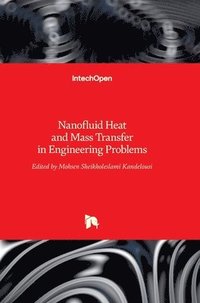 bokomslag Nanofluid Heat and Mass Transfer in Engineering Problems