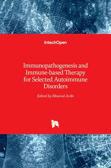 Mourad Aribi - Immunopathogenesis and Immune-based Therapy for Selected Autoimmune Disorders, Inbunden