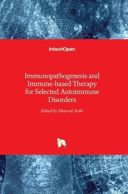 Immunopathogenesis and Immune-based Therapy for Selected Autoimmune Disorders 1