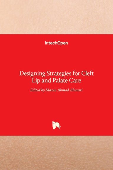 Mazen Ahmad Almasri - Designing Strategies for Cleft Lip and Palate Care, Inbunden