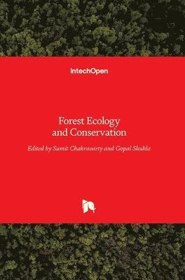 Sumit Chakravarty, Gopal Shukla - Forest Ecology and Conservation, Inbunden