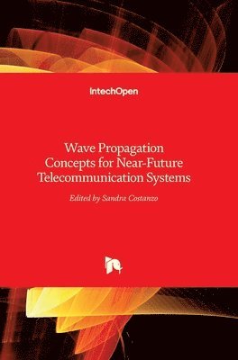 Wave Propagation Concepts for Near-Future Telecommunication Systems 1