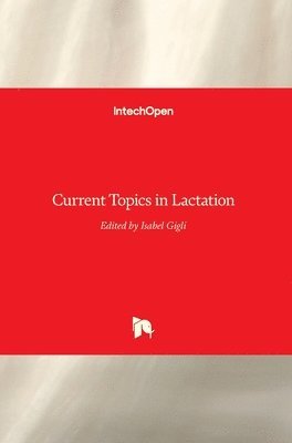 Isabel Gigli - Current Topics in Lactation, Inbunden