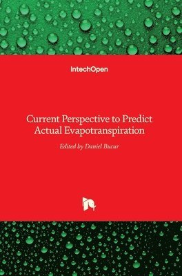 Current Perspective to Predict Actual Evapotranspiration 1