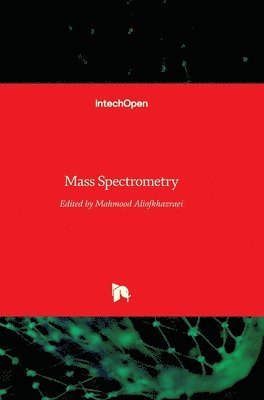 Mahmood Aliofkhazraei - Mass Spectrometry, Inbunden