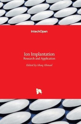 Ishaq Ahmad - Ion Implantation, Inbunden