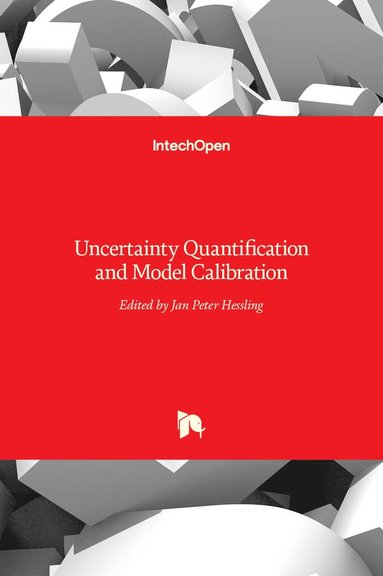 Jan Peter Hessling - Uncertainty Quantification and Model Calibration, Inbunden