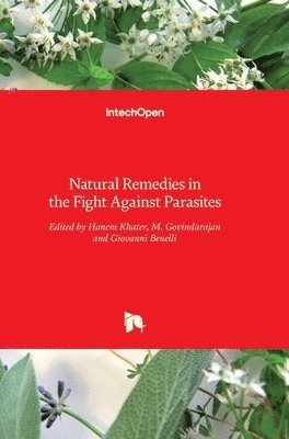 Hanem Khater, M. Govindarajan, Giovanni Benelli - Natural Remedies in the Fight Against Parasites, Inbunden