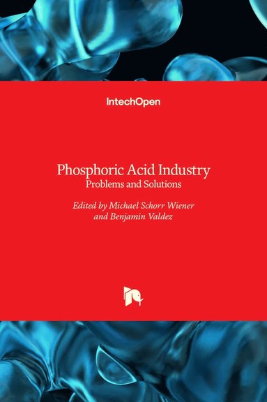 Michael Schorr Wiener, Benjamin Valdez - Phosphoric Acid Industry, Inbunden
