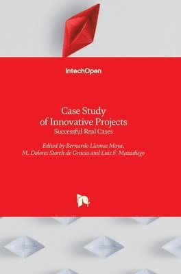 Bernardo Llamas Moya, M. Dolores Storch de Gracia, Luis F. Mazadiego, Bernardo Llamas, Felipe Luis Mazadiego, María Dolores Storch de Gracia - Case Study of Innovative Projects, Inbunden