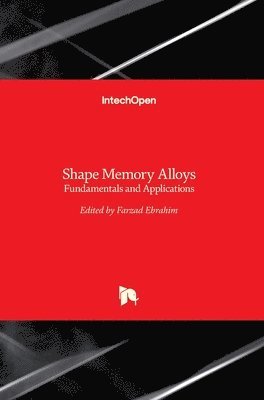 Farzad Ebrahim, Farzad Ebrahimi - Shape Memory Alloys, Inbunden