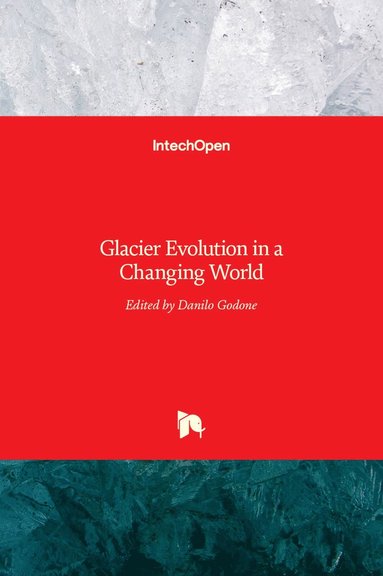 Danilo Godone - Glacier Evolution in a Changing World, Inbunden