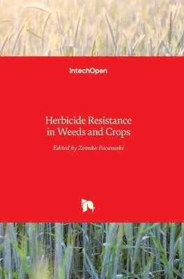 bokomslag Herbicide Resistance in Weeds and Crops