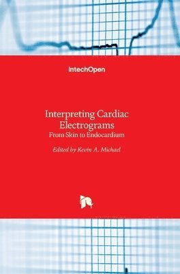 Kevin A. Michael, Kevin Michael - Interpreting Cardiac Electrograms, Inbunden