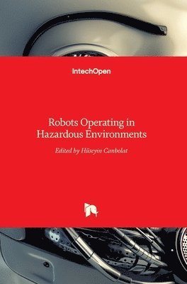 Robots Operating in Hazardous Environments 1