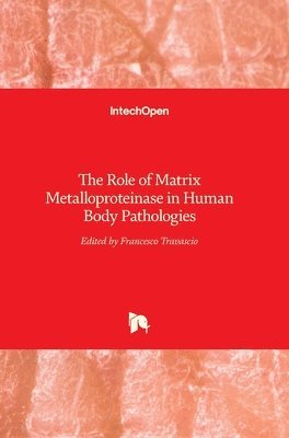 bokomslag The Role of Matrix Metalloproteinase in Human Body Pathologies