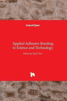 bokomslag Applied Adhesive Bonding in Science and Technology