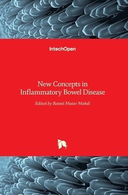 Batool Mutar Mahdi - New Concepts in Inflammatory Bowel Disease, Inbunden