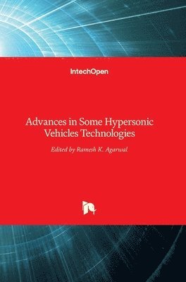 Advances in Some Hypersonic Vehicles Technologies 1