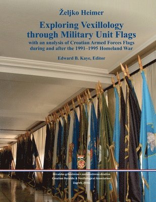 Zeljko Heimer, eljko Heimer, ¿Eljko Heimer - Exploring Vexillology through Military Unit Flags, Häftad