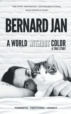 bokomslag A World Without Color: A True Story Of the Last Three Days With My Cat