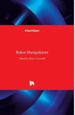 Marco Ceccarelli - Robot Manipulators, Inbunden
