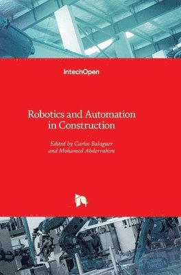 Carlos Balaguer, Mohamed Abderrahim - Robotics and Automation in Construction, Inbunden