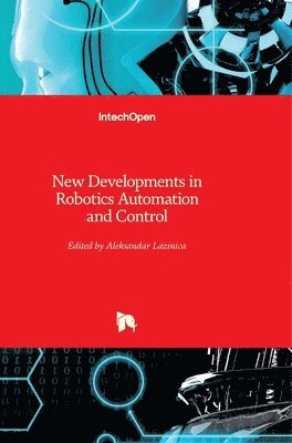 bokomslag New Developments in Robotics Automation and Control
