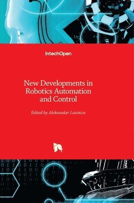 New Developments In Robotics Automation And Control 1