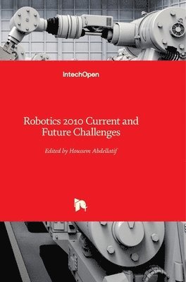 bokomslag Robotics 2010: Current and Future Challenges