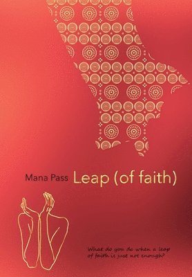 bokomslag Leap (of Faith): What do you do when a leap of faith is just not enough?