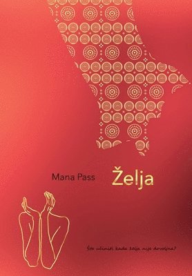 Marina Kules, Natasa Debeljak - Zelja: Sto uciniti kada zelja nije dovoljna?, Häftad