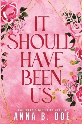 bokomslag It Should Have Been Us: A Small Town, Second Chance Sports Romance (Special Edition)