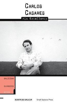 Carlos Casares - His Excellency, Häftad